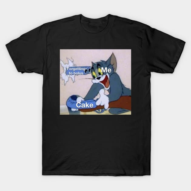 Forgetting To Bolus Meme T-Shirt by CatGirl101